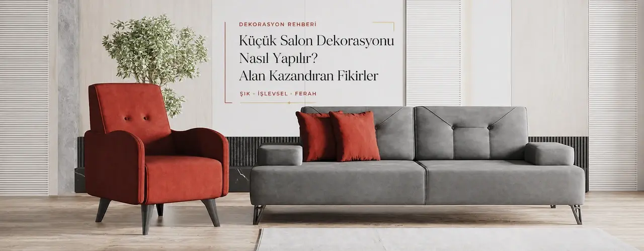 Küçük Salon Dekorasyonu Nasıl Yapılır? Alan Kazandıran Fikirler?
